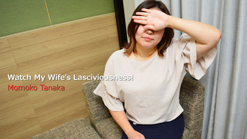 Heyzo 3055 Watch My Wife's Lasciviousness! - Momoko Tanaka